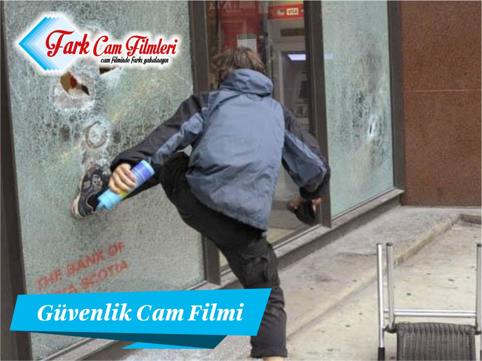 güvenli cam filmi,güvenlik cam filmleri,güvenlik cam filmi özellikleri,güvenlik cam filmi fiyatları